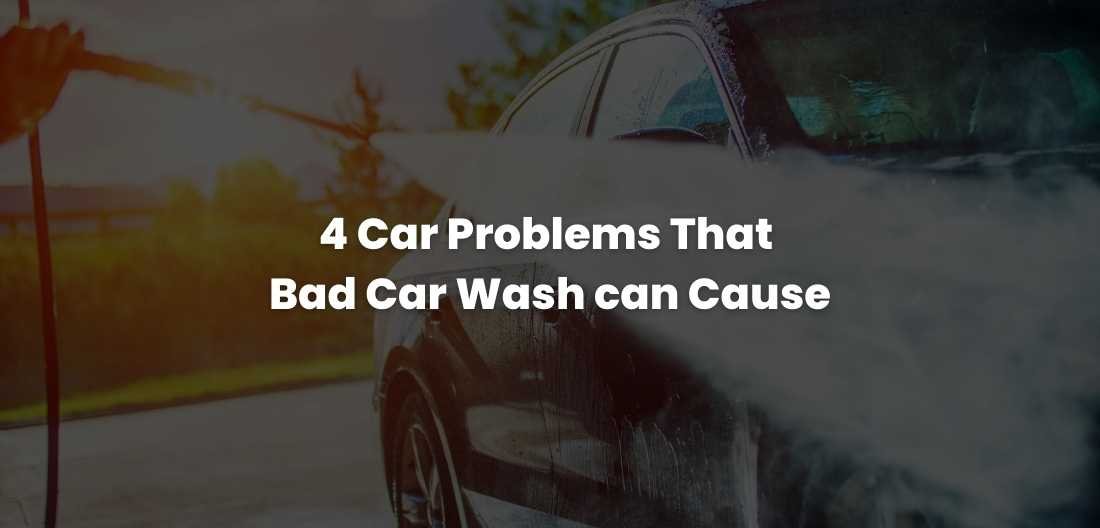 bad car washes causes car problems